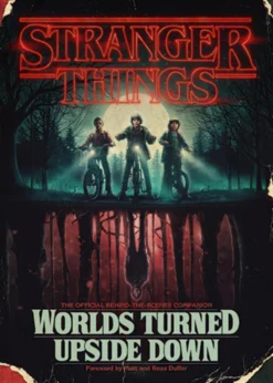 Worlds Turned Upside Down: The Official Behind-the-Scenes Companion